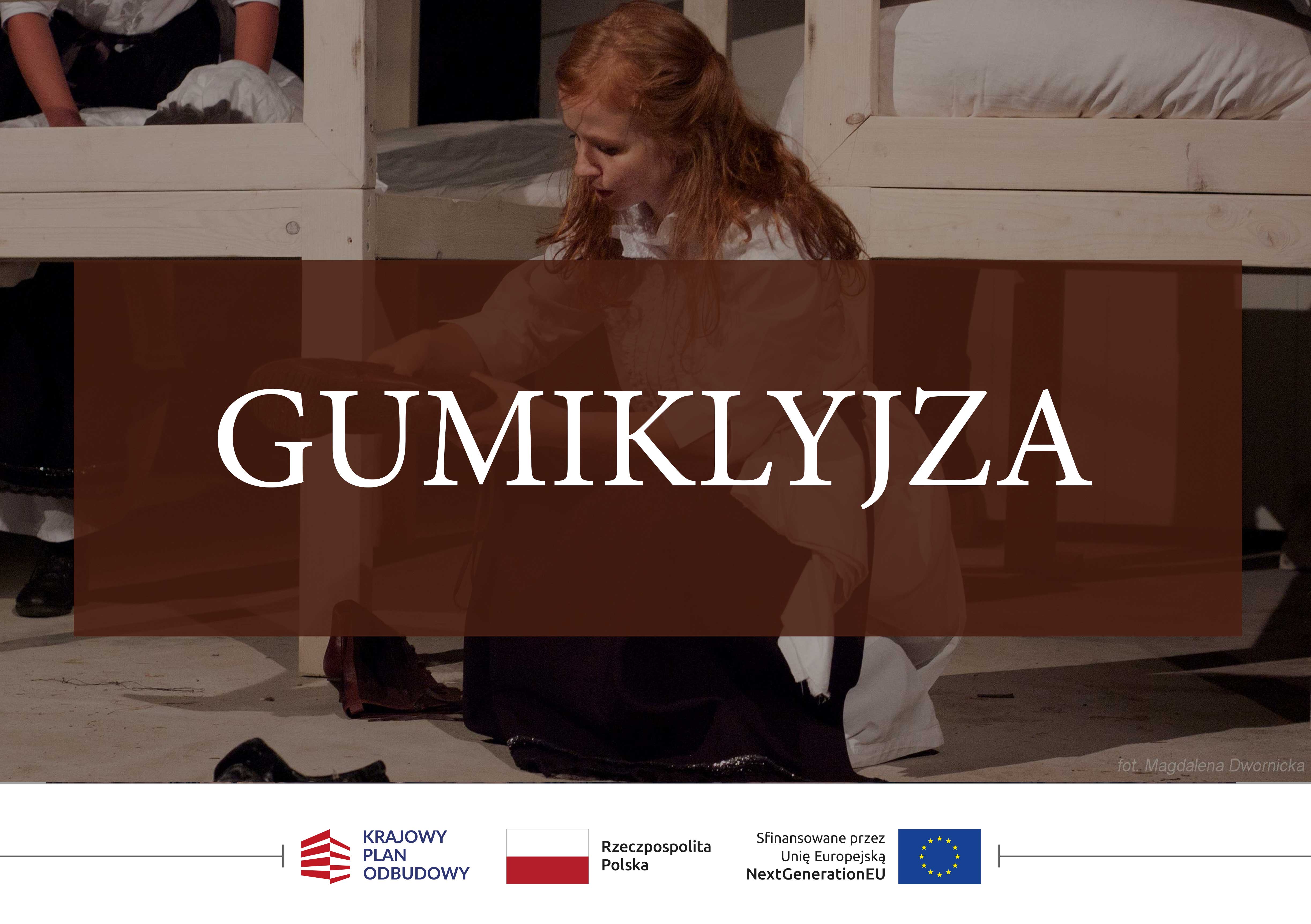GUMIKLYJZA, czyli 3 część Śląskiego Tryptyku Teatralnego