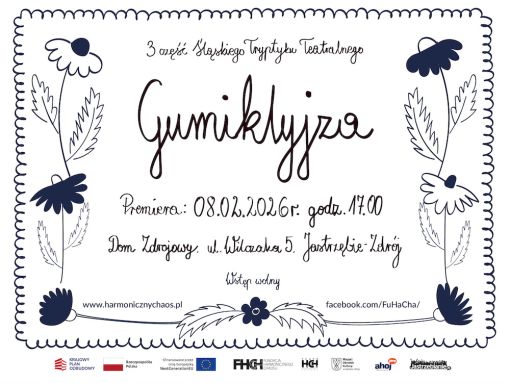 GUMIKLYJZA, czyli 3 część Śląskiego Tryptyku Teatralnego